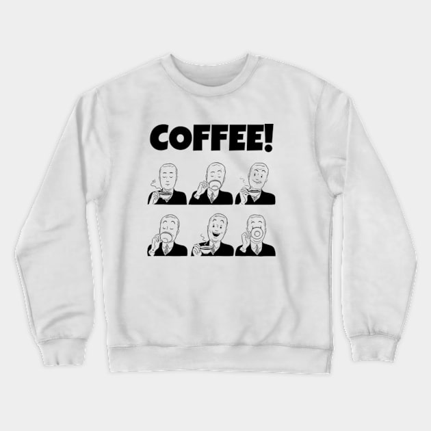 COFFEE! Crewneck Sweatshirt by Desert Owl Designs